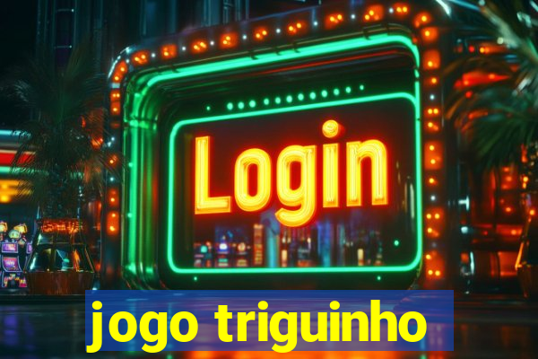 jogo triguinho